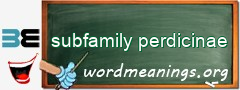 WordMeaning blackboard for subfamily perdicinae